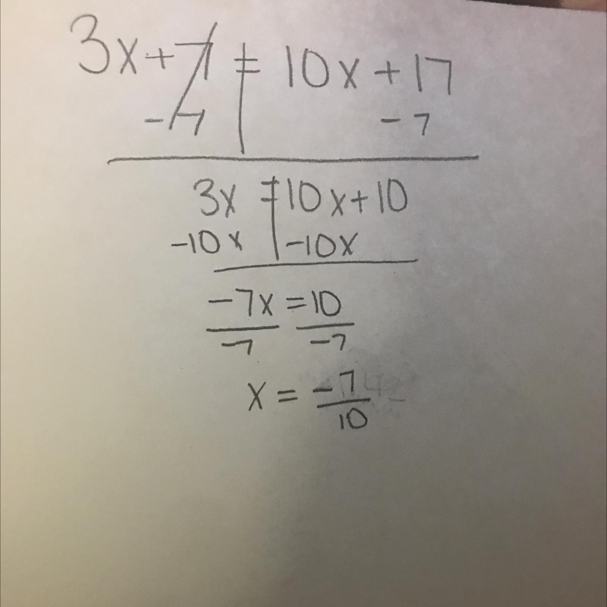 How do you solve3x+7=10x+17