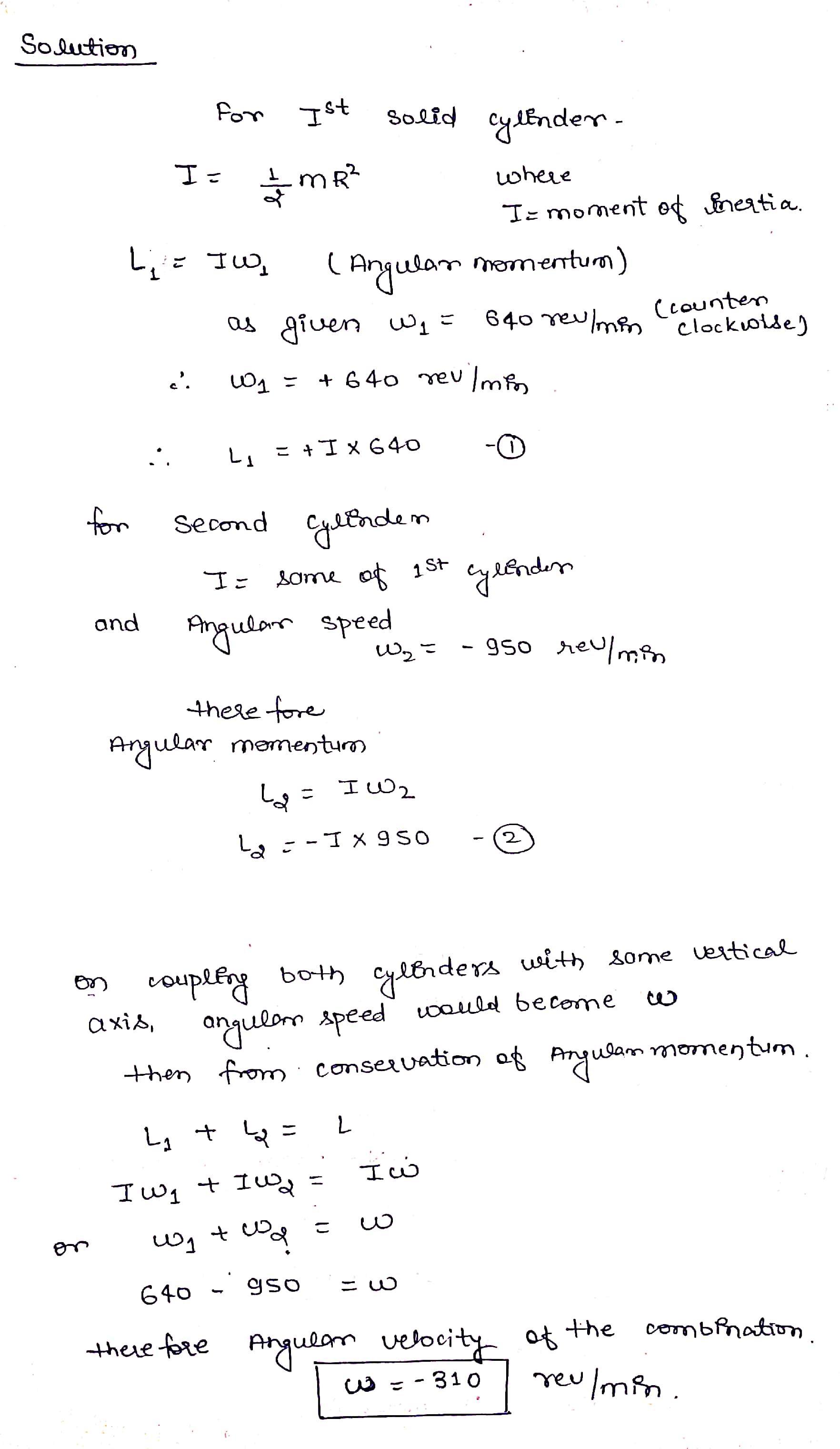 A solid cylinder of mass 3.6 kg and radius 25 cm is rotating counterclockwise around a vertical axis