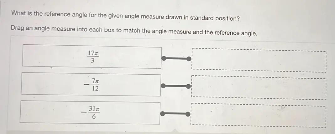 what is the reference angle for the given angle measure drawn in standard position? drag an angle measure