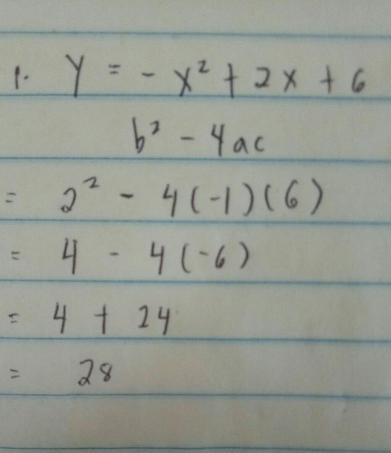 Determine the number of real solutions:1. y = -x? +2 x + 62. y = 2x - 6x + 53. y = x + 8x + 16