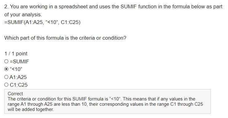You Are Working In A Spreadsheet And Use The Sumif Function In The Formula Below As Part Of Your Analysis.