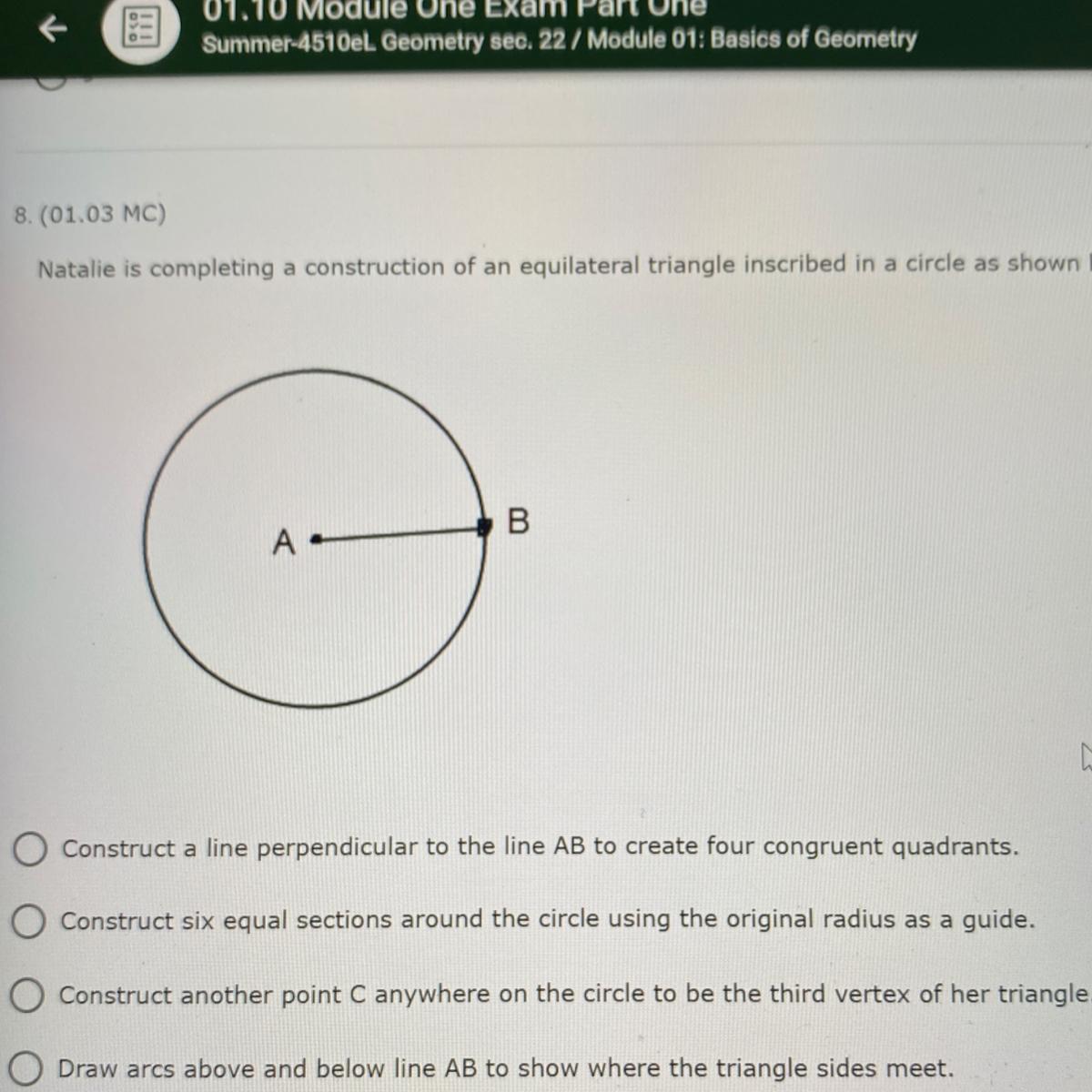 Natalie is completing a construction of an equilateral triangle inscribed in a circle as shown below.