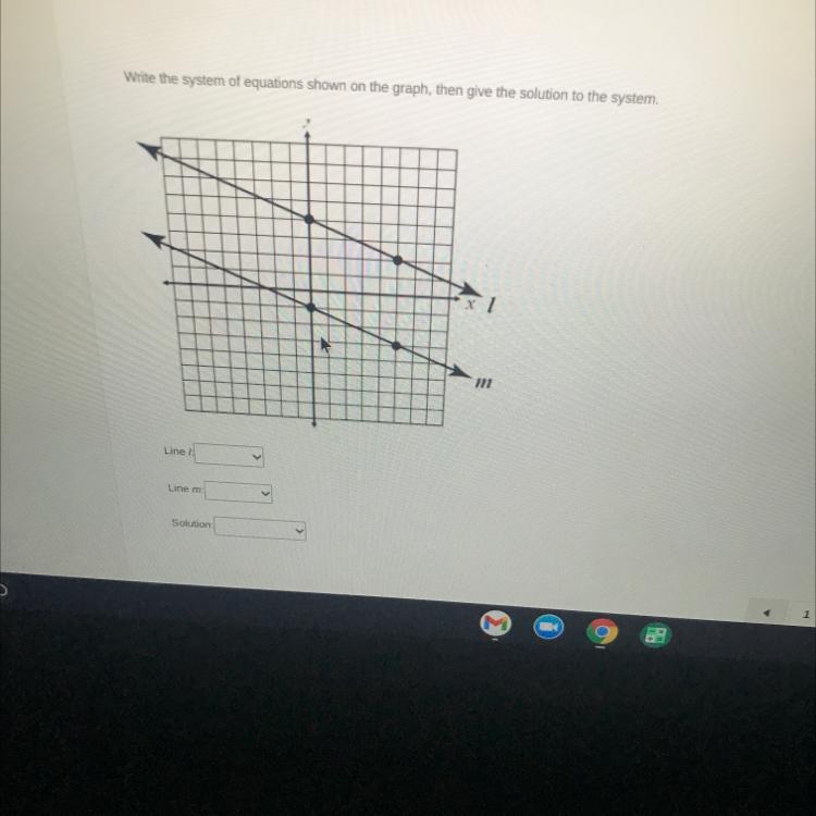 Write the system of equations shown on the graph, then give the solution to the system.11LineLine mSolution