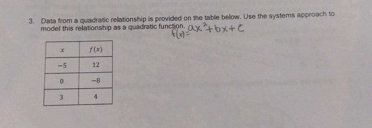 3. Data from a quadratic relationship is provided on the table below. Use the systems approach to model