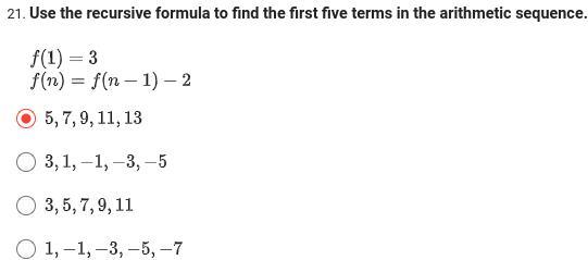 Use the recursive formula to find the first five terms in the arithmetic sequence.