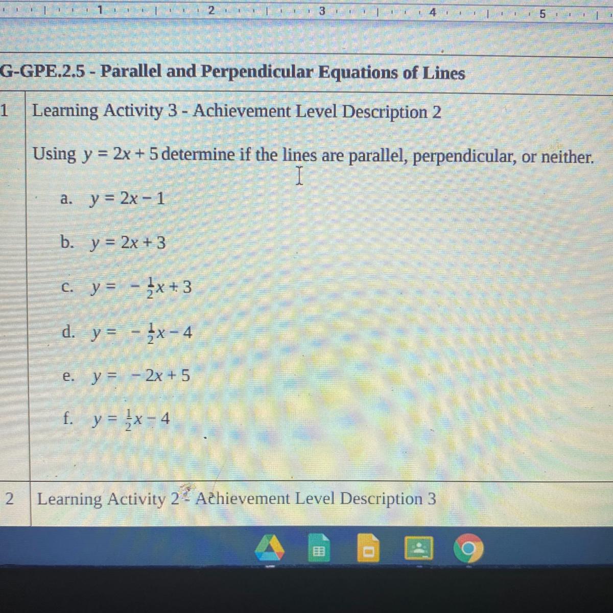 Using y=2x + 5 determine if the lines are parallel, perpendicular or neither 