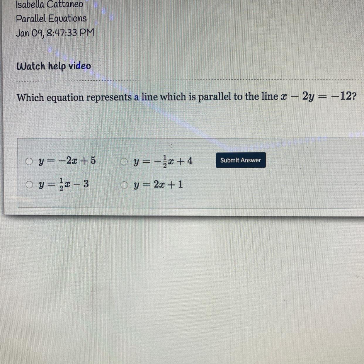 Which equation represents a line which is parallel to the line x - 2y = -12?