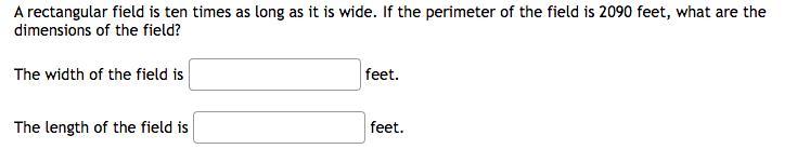 A rectangular field is ten times as long as it is wide. If the perimeter of the field is 2090 feet, what