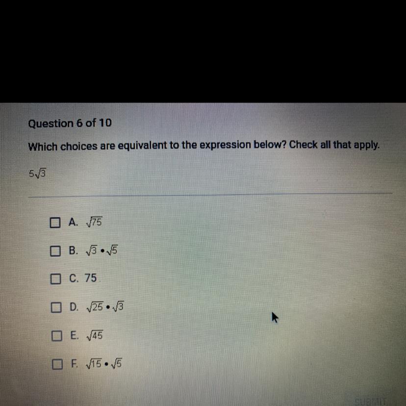 Which choices are equivalent to the expression below? Check all that apply.5/3I A. 75]B. v3.15I C. 75O