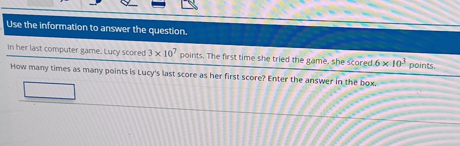 in her last computer game Lucy scored three times 10 to the power of seven points the first time she