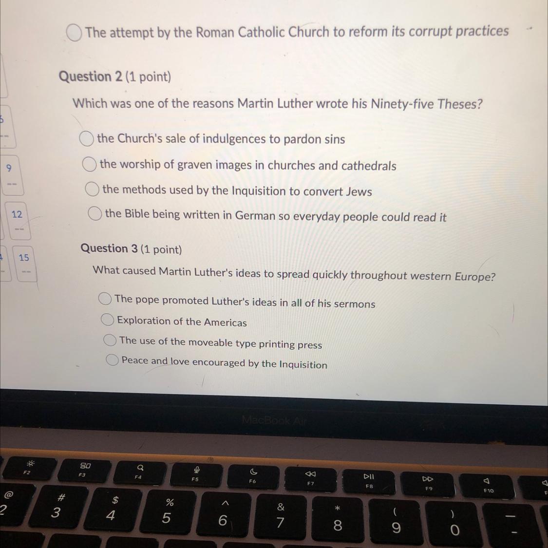 Question 2 (1 point)Which was one of the reasons Martin Luther wrote his Ninety-five Theses?the Church's