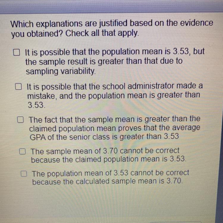 A school administrator claims that the average GPA of Which explanations are justified based on the evidencethe
