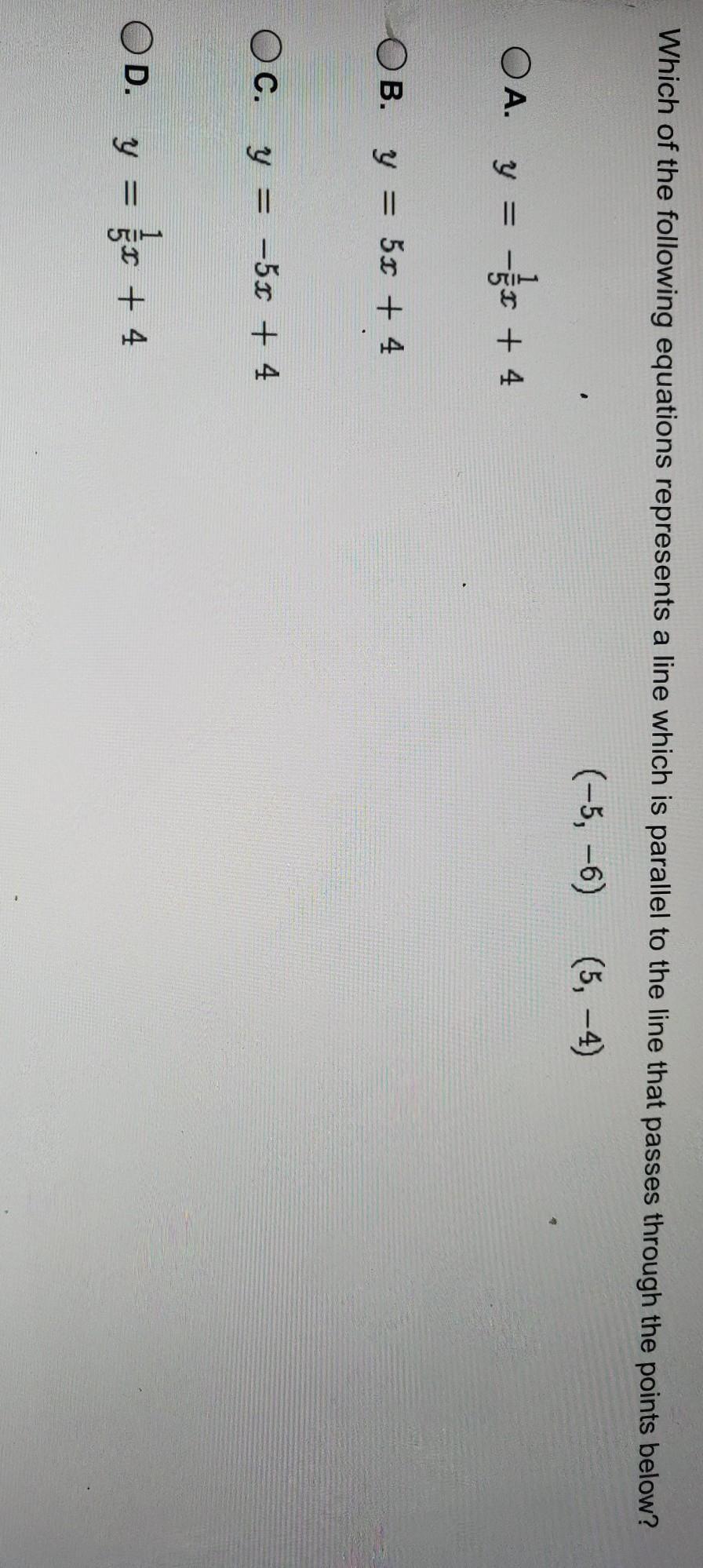 Which Of The Following Equations Represents A Line Which Is Parallel To The Line That Passes Through