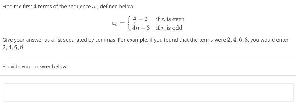 Find the first 4 terms of the sequence a^n defined below.