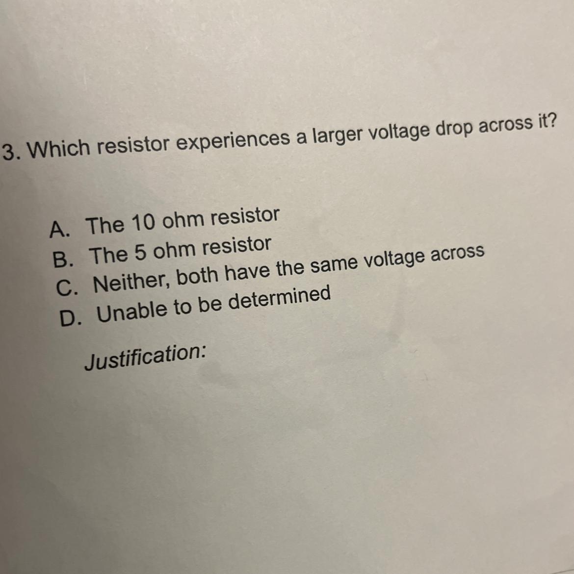 3. Which Resistor Experiences A Larger Voltage Drop Across It?A. The 10 Ohm ResistorB. The 5 Ohm ResistorC.