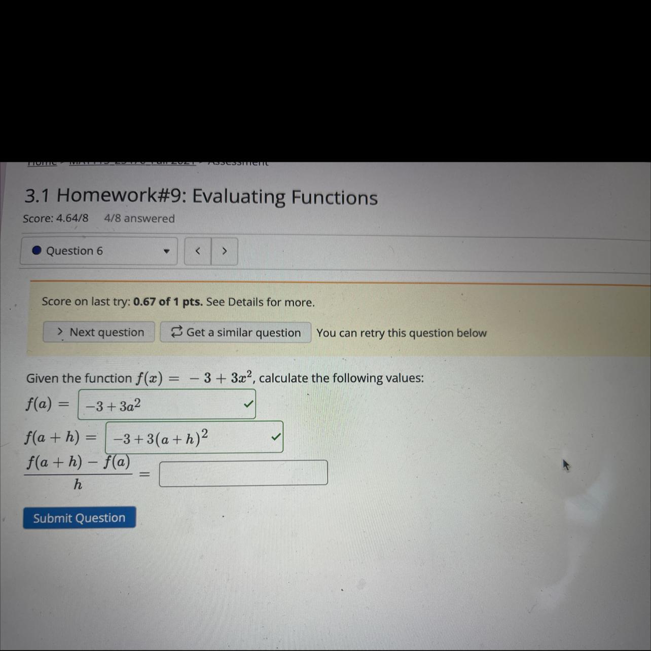 PLEASE HELP! I am having trouble answering the last question. Given the function f(x)= -3+3x^2 Calculate