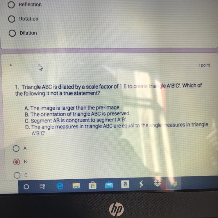 1. Triangle ABC Is Dilated By A Scale Factor Of 1.5 To Create Triangle A'B'C'. Which Ofthe Following