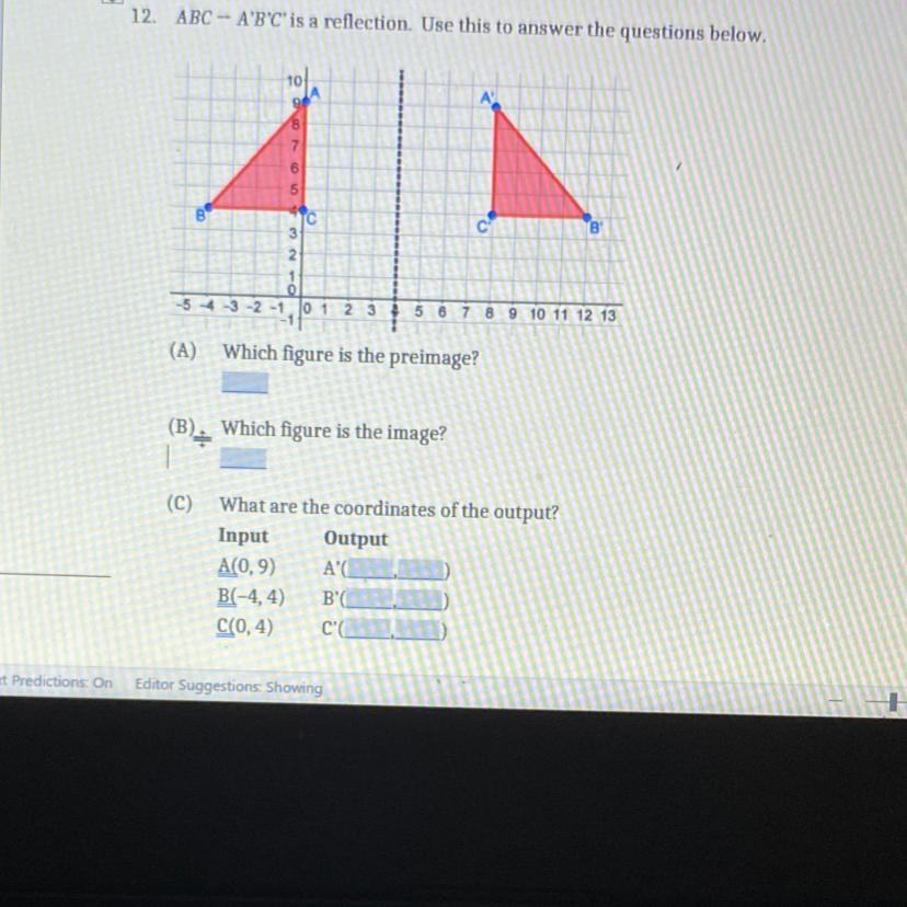 12. ABC-A'B'C' is a reflection. Use this to answer the questions below.(A) Which figure is the preimage?(B)
