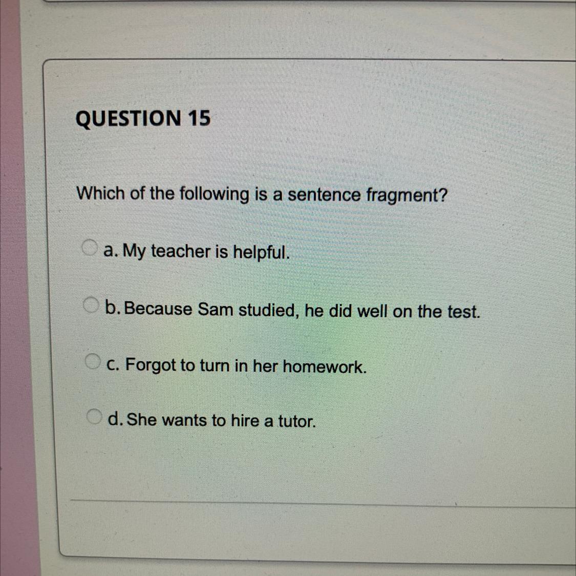 Which Of The Following Is A Sentence Fragment?