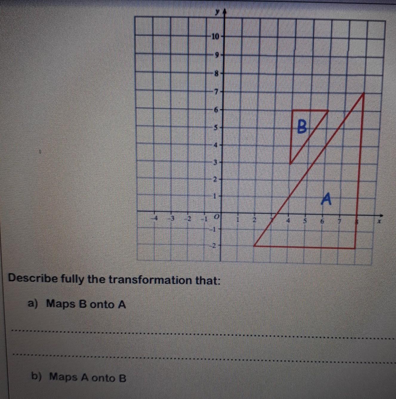 Describe Fully The Transformation That:a) Maps B Onto Ab) Maps A Onto B