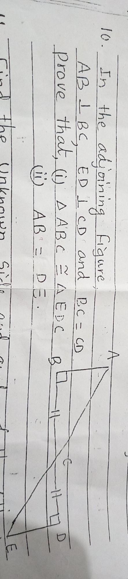 10. A In the adjoining Figure, ab is perpendicular to bc and ed is to cd while bc=cd . prove i) triangle