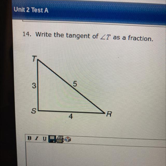write the tangent of T as a fraction