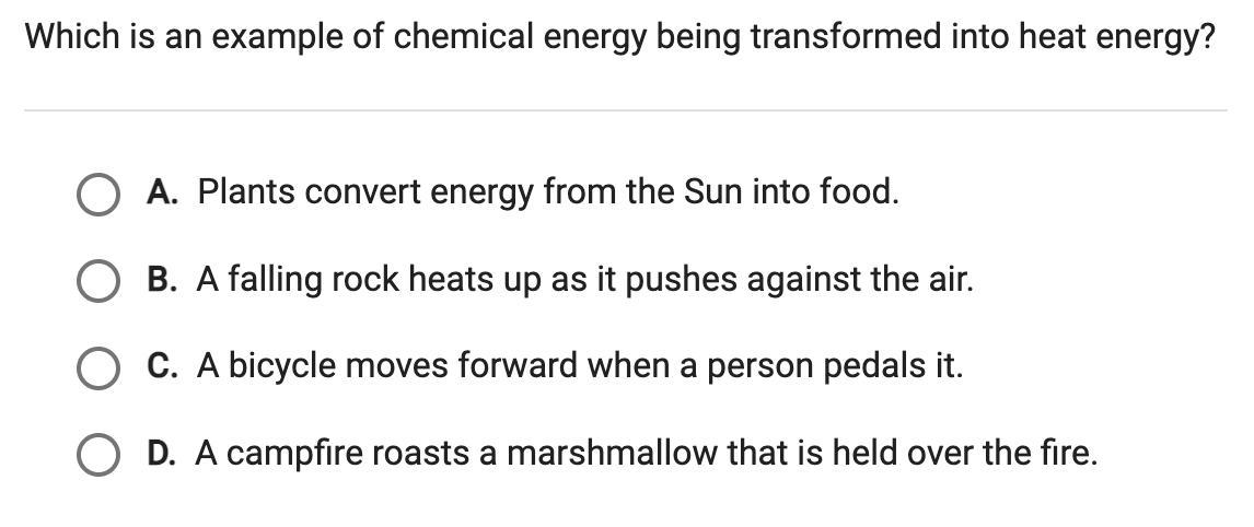 Which Is An Example Of Chemical Energy Being Transformed Into Heat Energy?A. Plants Convert Energy From