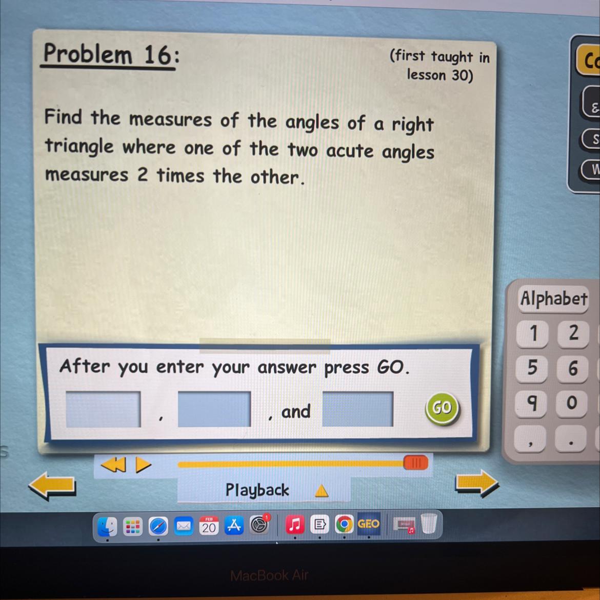 Please help!!!Find the measure of the angles of a right triangle where one of the two acute angles measures