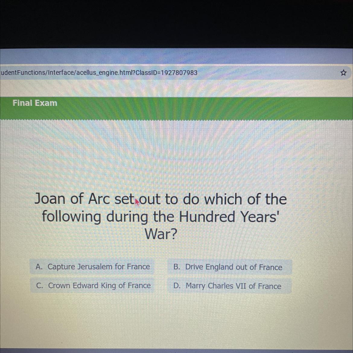 Joan Of Arc Set Out To Do Which Of Thefollowing During The Hundred Years'War?