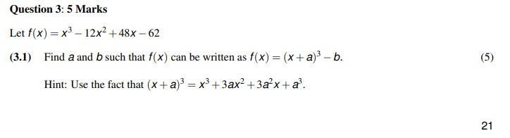 Find a and b such that f(x) can be written as f(x) = (x +a) (5) 3 b