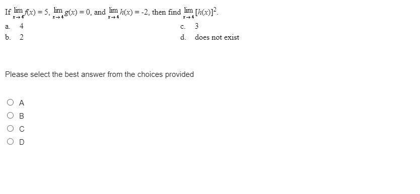 If Lim F(x) = 5, Lim G(x) = 0, And Lim H(x) = -2, Then Find Lim [h(x)]^2 PLSE ANSWER ON A TIMER