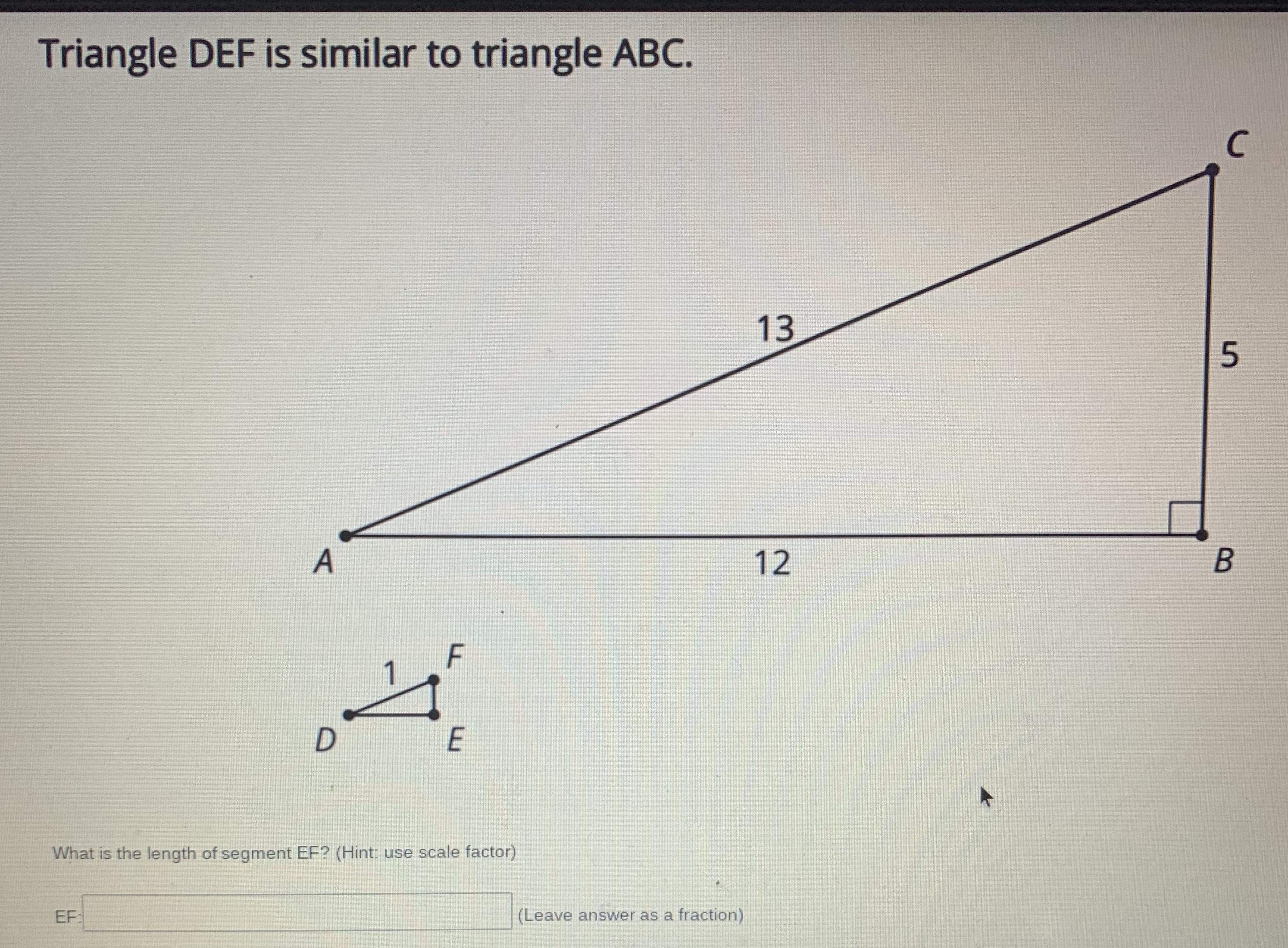 Triangle DEF Is Similar To Triangle ABC. What Is The Length Of Segment EF? (HINT Use Scale Factor) (Leave