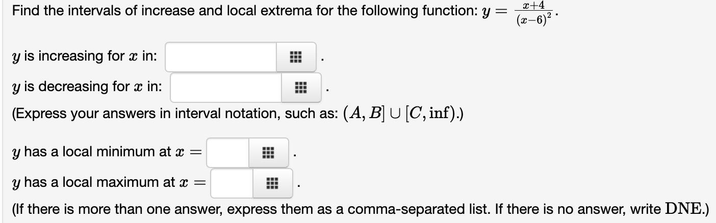 Hi there,i am having some trouble solving the following two questions relating to extrema and intervals: