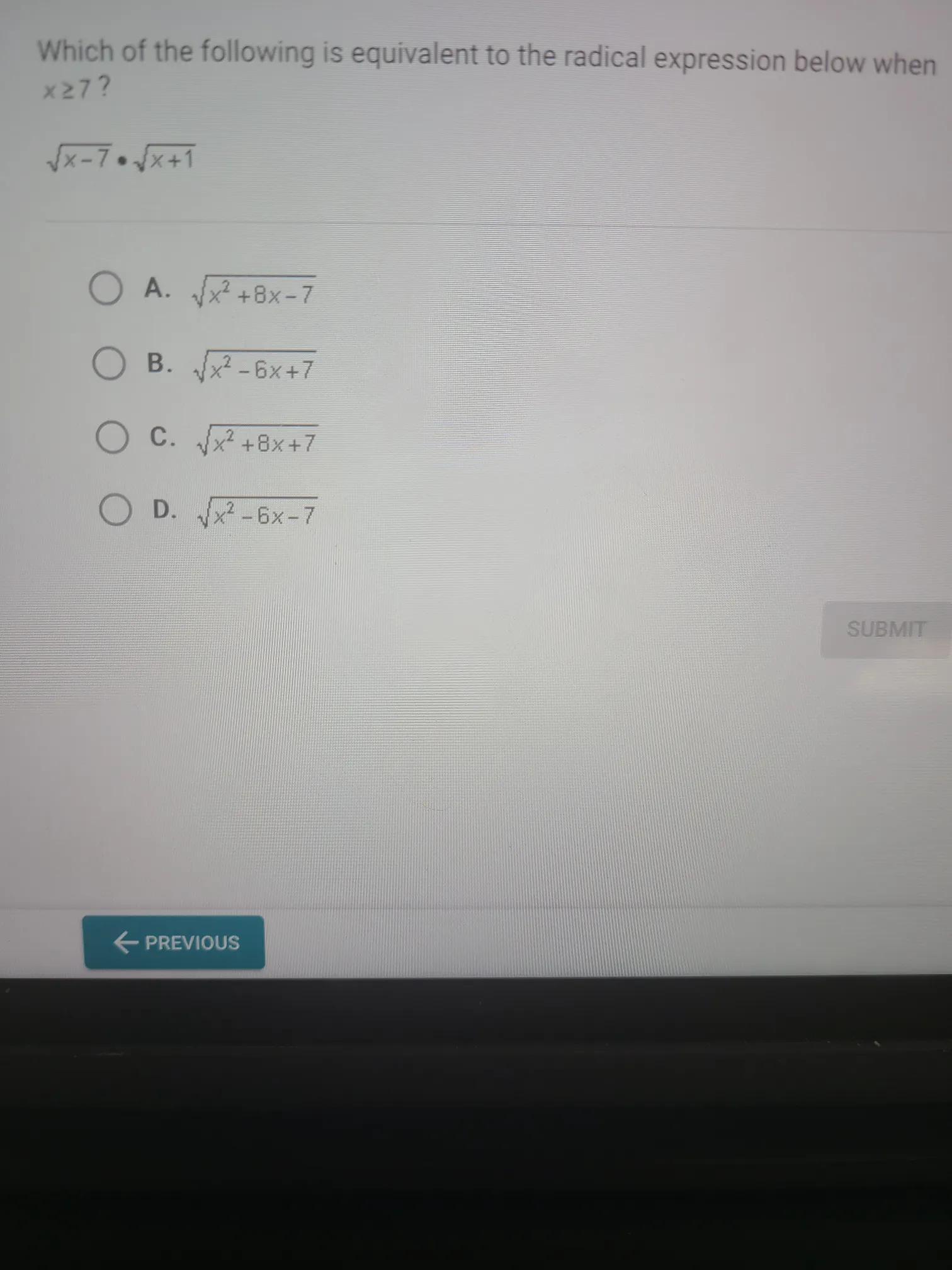 Which of the following is equivalent to the radical expression below when X&gt;7? x-7x+1 OA. x+8x-7 OB.