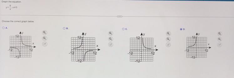 Graph the equation. y=9/x, x 0 Choose the correct graph below. 