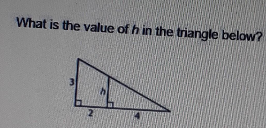 What is the value of h in the triangle below? 