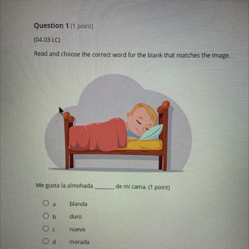 Read and choose the correct word for the blank that matches the image. Me gusta la almohada ____ de mi