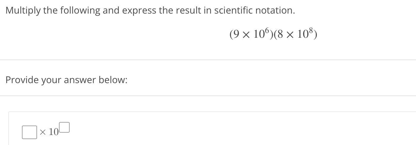 Not a test or quizDivide the following numbers in scientific notation and express the result in scientific