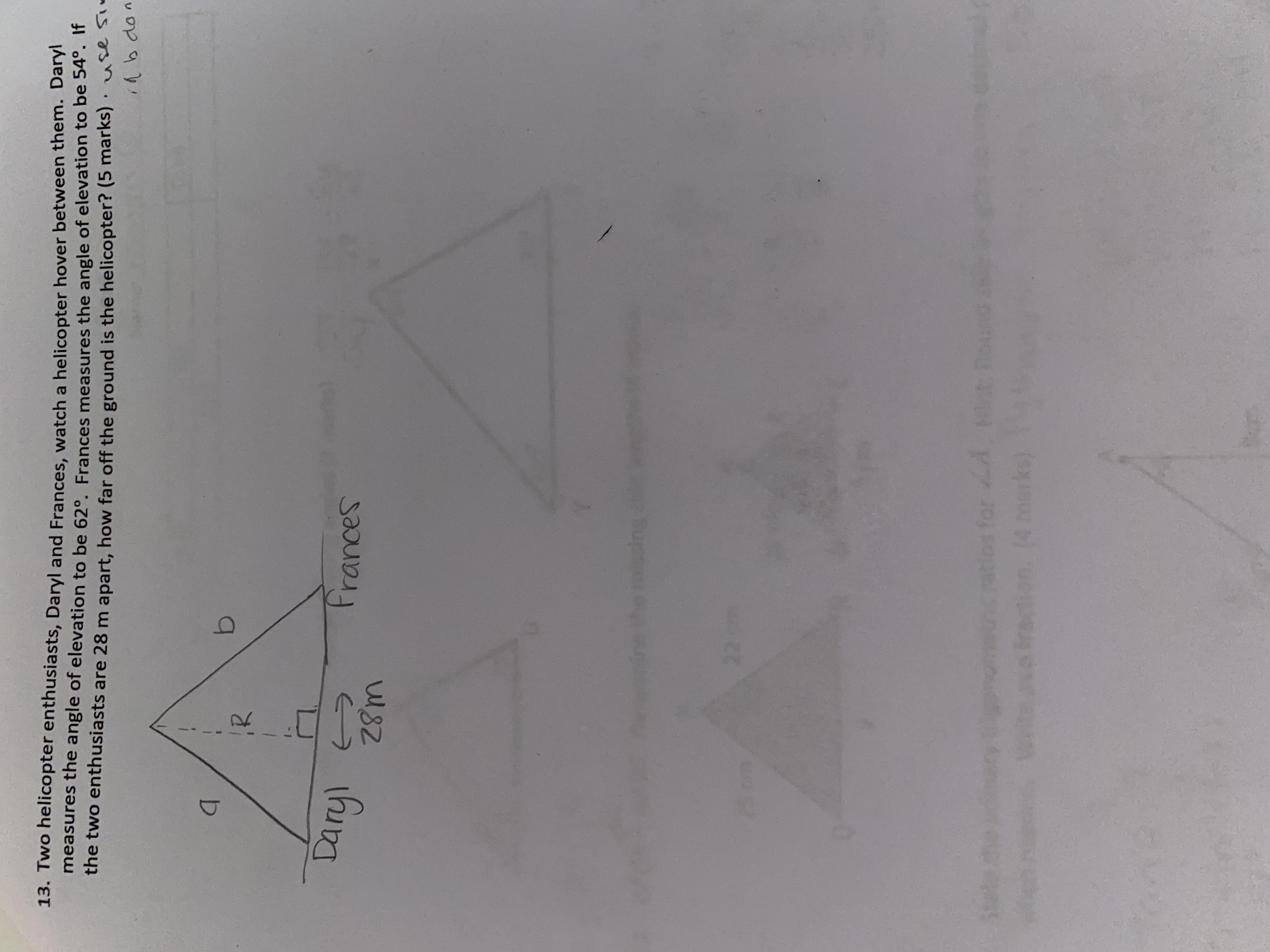 Daryl measures the angle of elevation to be 62 degrees. Frances measures the angle of elevation to be