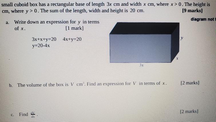 y=20-4x. the volume of the box is V cm ^3 find in terms of x