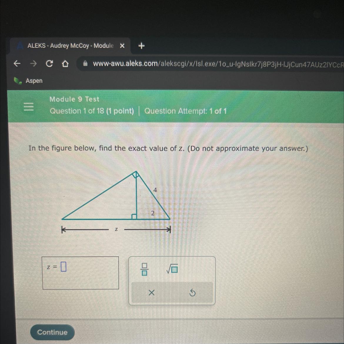 In the figure below, find the exact value of z. (Do not approximate your answer.)