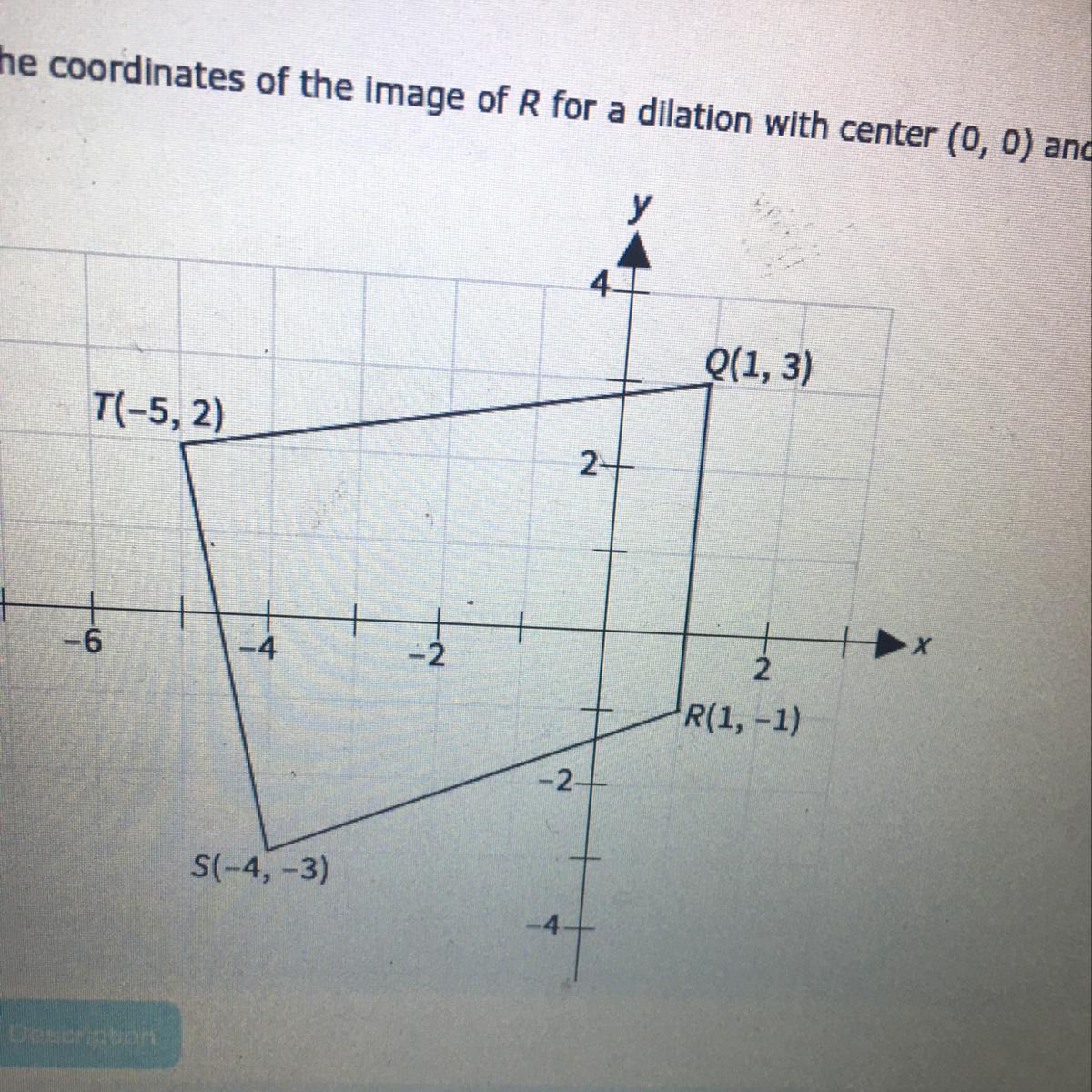 What are the coordinates of the image of R for a dilation with center (0,0) and scale factor 3?