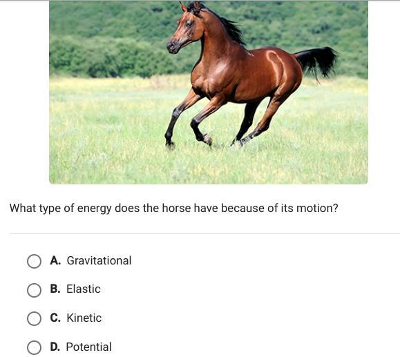 what type of energy does the horse have because of its motion? if your correct i will mark you brainlyest