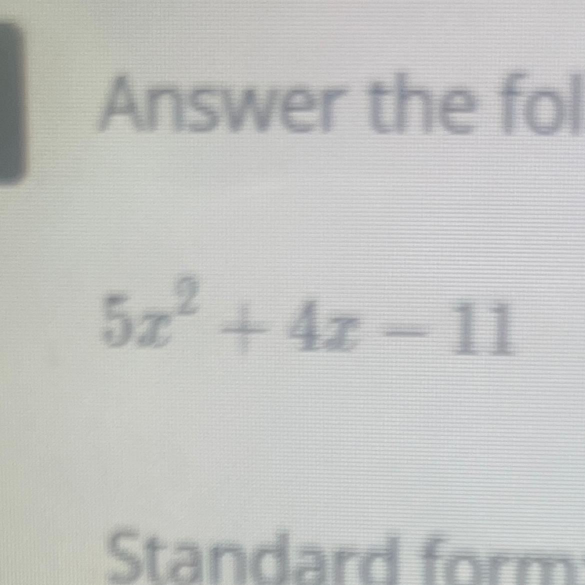 HELP ME ASAP I NEED THE STANDARD FORM AND LEADING COEFFICIENT