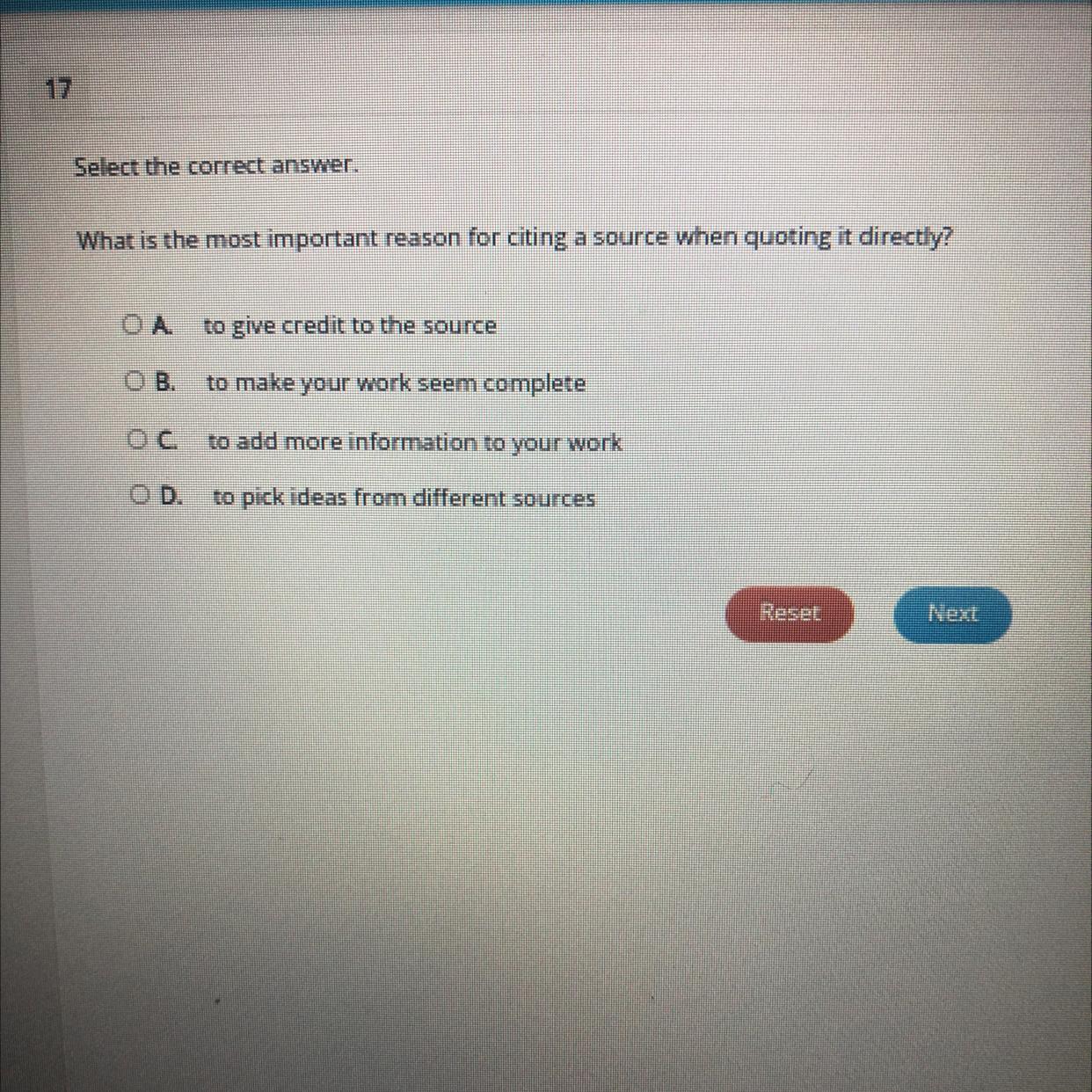 17Select The Correct Answer.What Is The Most Important Reason For Citing A Source When Quoting It Directly?OA