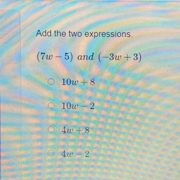 Add the two expressions(7w-5) and (-3w+3) 