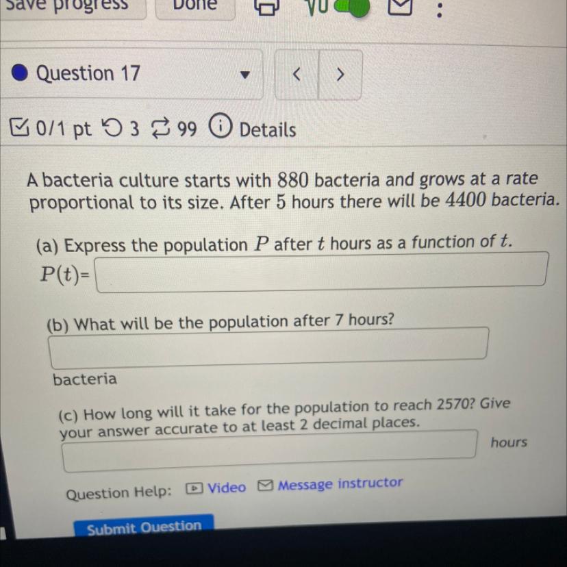 A bacteria culture starts with 880 bacteria and grows at a rateproportional to its size. After 5 hours