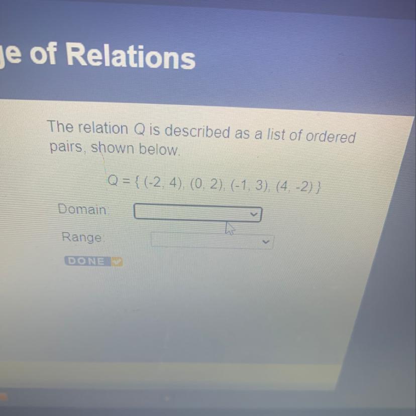 The Relation Q Is Described As A List Of Orderedpairs, Shown Below.Q = {(-2. 4), (0.2). (-1,3), (4.-2)}DomainRange