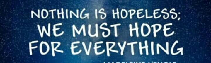 Never be Hopeless !!!!Share your views about this quote !