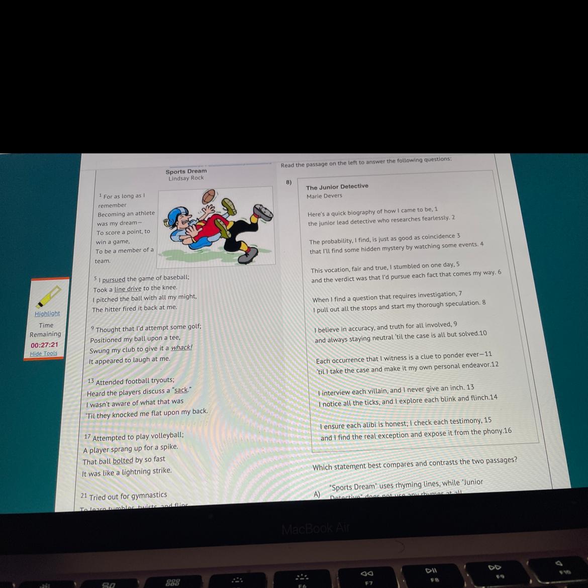 Which statement best compares and contrasts the two passages?A)"Sports Dream" uses rhyming lines, while
